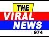 THE VIRAL NEWS 974